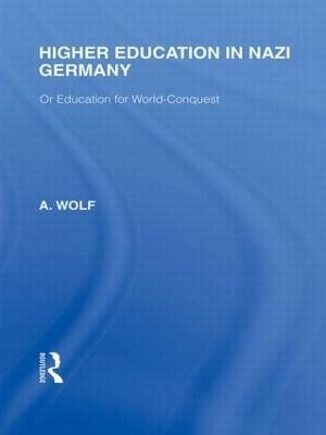 Higher Education in Nazi Germany (RLE Responding to Fascism(English, Paperback, Wolf A)