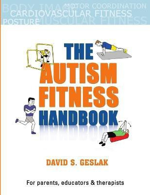 The Autism Fitness Handbook(English, Paperback, Geslak David)