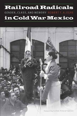 Railroad Radicals in Cold War Mexico(English, Paperback, Alegre Robert F.)