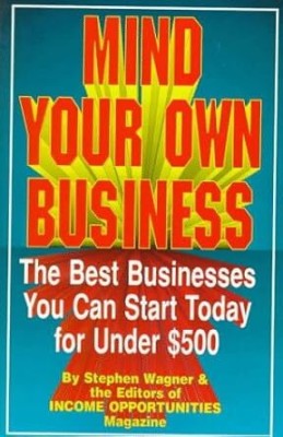 Mind Your Own Business!(Paperback, Adams Media TBD)