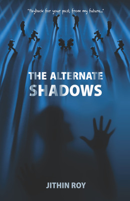 The Alternate Shadows(Paperback, Jithin Roy)