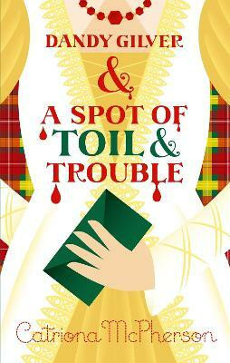 Dandy Gilver and a Spot of Toil and Trouble(English, Paperback, McPherson Catriona)