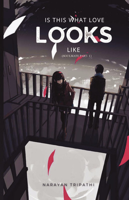 Is This What Love Looks Like(Paperback, Narayan Tripathi)