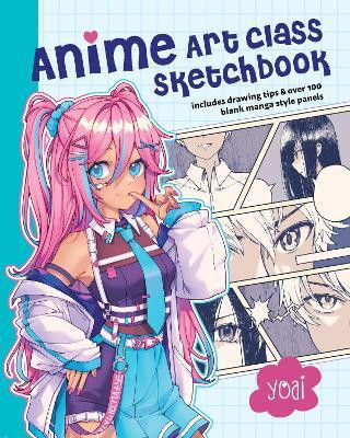 Anime Art Class Sketchbook(English, Paperback, Yoai)