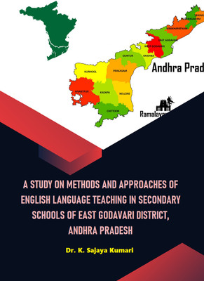 A Study on Methods and Approaches of English Language Teaching in Secondary Schools of East Godavari District, Andhra Pradesh(Paperback, Dr. K. Sajaya Kumari)