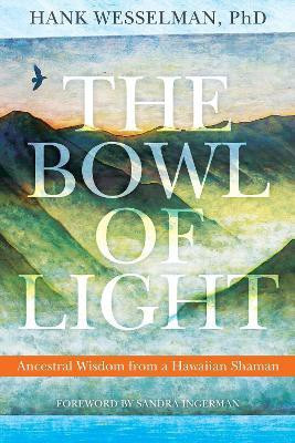 The Bowl of Light(English, Paperback, Wesselman Hank)