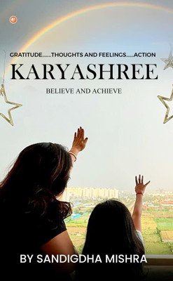 Karyashree - Believe and Achieve(English, Paperback, Mishra Sandigdha)