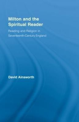 Milton and the Spiritual Reader(English, Hardcover, Ainsworth David)