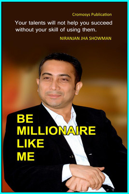 Be Millionaire Like Me(English, Paperback, Niranjan Jha Showman)