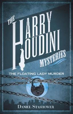 Harry Houdini Mysteries: The Floating Lady Murder(English, Paperback, Stashower Daniel)