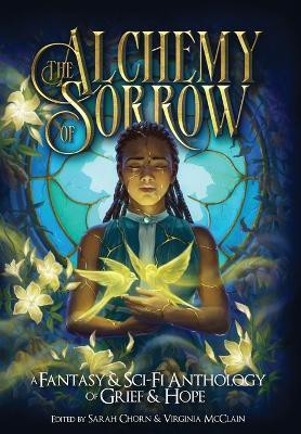 The Alchemy of Sorrow(English, Hardcover, McClain Virginia)