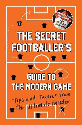 The Secret Footballer's Guide to the Modern Game(English, Paperback, Anon)