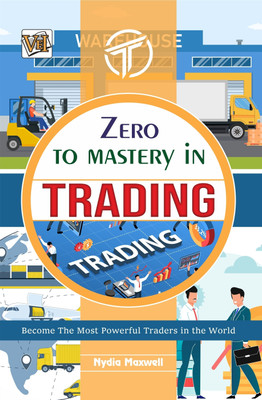 Zero To Mastery In Trading(Paperback, Nydia Maxwell)