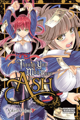 Though You May Burn to Ash, Vol. 5(English, Paperback, AndWorld Design Kakashi)