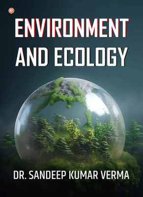 Environment and Ecology(Paperback, Dr. Sandeep Kumar Verma)