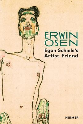 Erwin Osen: Egon Schiele's Artist Friend(English, Hardcover, unknown)