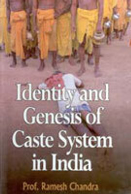 Identity and Genesis of Caste System in India(Paperback, Ramesh Chandra)
