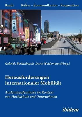 Herausforderungen internationaler Mobilitat. Auslandsaufenthalte im Kontext von Hochschule und Unternehmen(German, Paperback, unknown)