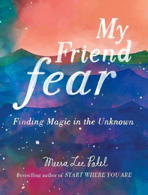 My Friend Fear(English, Hardcover, Patel Meera Lee)