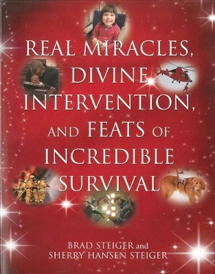 Real Miracles, Divine, Intervention And Feats Of Incredible Survival(English, Paperback, Steiger Brad)