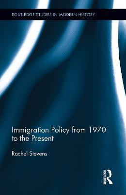 Immigration Policy from 1970 to the Present(English, Paperback, Stevens Rachel)