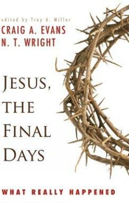 Jesus, the Final Days(English, Paperback, Evans Craig A.)