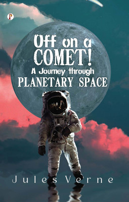 off on a Comet! a Journey through Planetary Space(Paperback, Jules Verne)