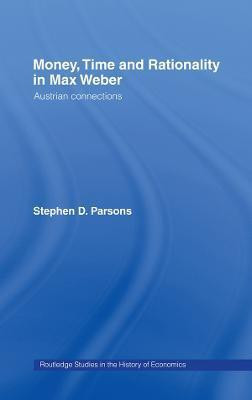 Money, Time and Rationality in Max Weber(English, Paperback, Parsons Stephen)