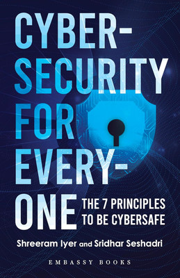 Cybersecurity For
Everyone(Paperback, Shreeram Iyer, Sridhar Seshadri)