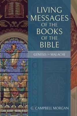 Living Messages of the Books of The Bible: Genesis to Malachi(Paperback, G. Campbell Morgan)