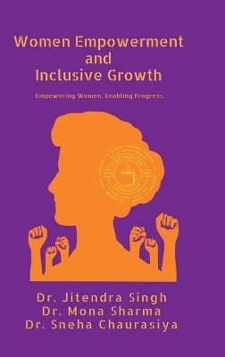 Women Empowerment and Inclusive Growth(English, Hardcover, An Edited Book)