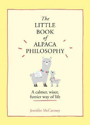 The Little Book of Alpaca Philosophy(English, Hardcover, McCartney Jennifer)