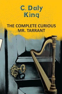 The Complete Curious Mr Tarrant(English, Paperback, King C. Daly)