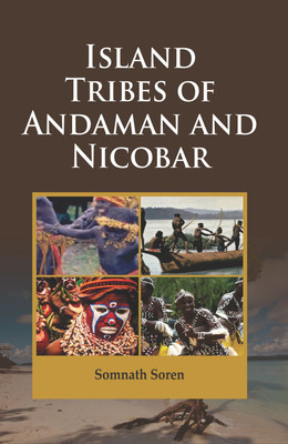 Island Tribes of Andaman and Nicobar(Hardcover, Somnath Soren)