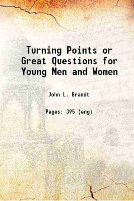 Turning Points or Great Questions for Young Men and Women 1892 [Hardcover](Hardcover, John L. Brandt)