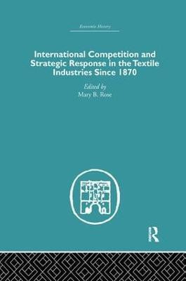 International Competition and Strategic Response in the Textile Industries SInce 1870(English, Paperback, unknown)