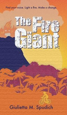 The Fire Giant(English, Hardcover, Spudich Giulietta M)