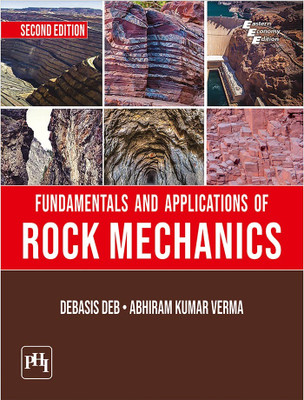 FUNDAMENTALS AND APPLICATIONS OF ROCK MECHANICS(Paperback, DEBASIS DEB, ABHIRAM KUMAR VERMA)