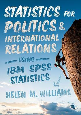 Statistics for Politics and International Relations Using IBM SPSS Statistics(English, Paperback, Williams Helen)