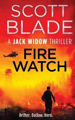 Fire Watch(English, Paperback, Blade Scott)