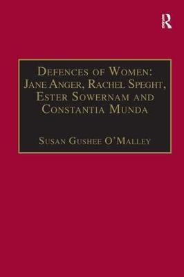 Defences of Women: Jane Anger, Rachel Speght, Ester Sowernam and Constantia Munda,(English, Hardcover, O'Malley Susan Gushee)