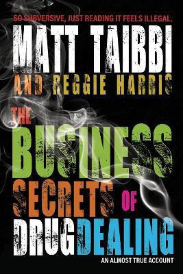 The Business Secrets of Drug Dealing(English, Paperback, Taibbi Matt)