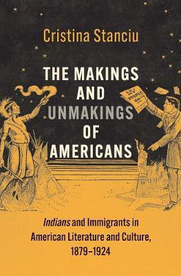 The Makings and Unmakings of Americans(English, Hardcover, Stanciu Cristina)