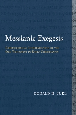Messianic Exegesis(English, Paperback, Juel Donald H.)