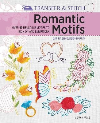 Transfer & Stitch: Romantic Motifs(English, Paperback, Envoldsen-Harris Carina)