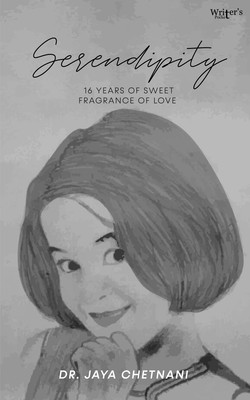 Serendipity -16 years of Sweet Fragrance of Love(Paperback, Dr. Jaya Chetnani)
