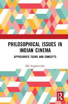 Philosophical Issues in Indian Cinema(English, Hardcover, Raghavendra MK)