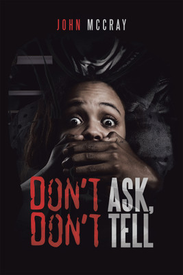 Don't Ask, Don't Tell(English, Hardcover, McCray John D)