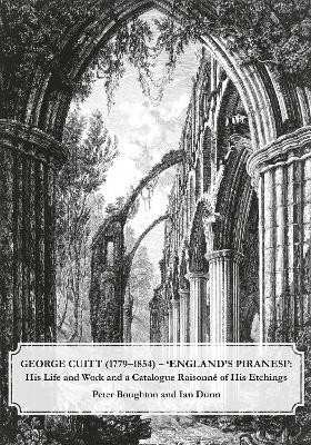George Cuitt (1779-1854) - 'England's Piranesi' 2022(English, Hardcover, Boughton Peter)