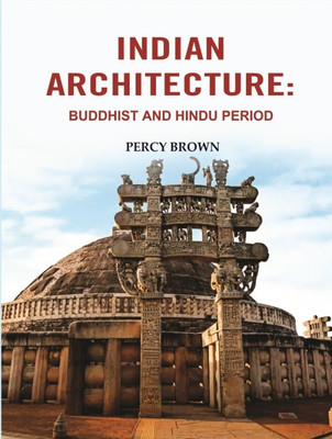 Indian Architecture: Buddhist and Hindu Period(Paperback, Percy Brown)